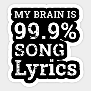 Music Lover Gifts - My Brain is 99% Song Lyrics Funny & Cool Distress Style Sticker